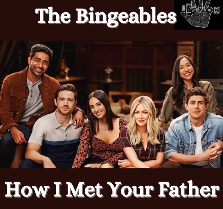 The Bingeables: “How I Met Your Father”